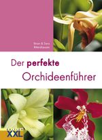 Der perfekte Orchideenführer Cover des Buches Der perfekte Orchideenführer (ISBN: 9783897362543)
