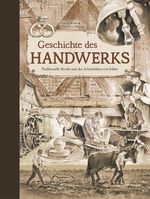 Geschichte des Handwerks Cover des Buches Geschichte des Handwerks (ISBN: 9783897363540)