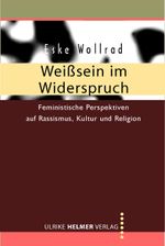 Weisssein im Widerspruch Cover des Buches Weisssein im Widerspruch (ISBN: 9783897411760)