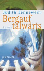 Bergauf, talwärts Cover des Buches Bergauf, talwärts (ISBN: 9783897412767)