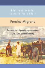 Femina Migrans Cover des Buches Femina Migrans (ISBN: 9783897413146)