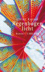 Regenbogenlicht Cover des Buches Regenbogenlicht (ISBN: 9783897413290)
