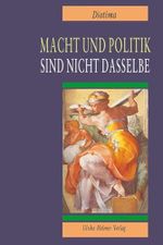 Macht und Politik sind nicht dasselbe Cover des Buches Macht und Politik sind nicht dasselbe (ISBN: 9783897413382)