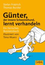 Günter, der innere Schweinehund, lernt verhandeln Cover des Buches Günter, der innere Schweinehund, lernt verhandeln (ISBN: 9783897499188)
