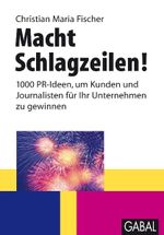 Macht Schlagzeilen! Cover des Buches Macht Schlagzeilen! (ISBN: 9783897499195)