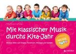 12 Monate Klassik im Kindergarten, m. Audio-CD Cover des Buches 12 Monate Klassik im Kindergarten, m. Audio-CD (ISBN: 9783897603738)