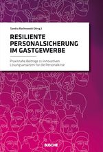 Resiliente Personalsicherung im Gastgewerbe Cover des Buches Resiliente Personalsicherung im Gastgewerbe (ISBN: 9783897644090)