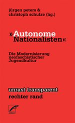 »Autonome Nationalisten« Cover des Buches »Autonome Nationalisten« (ISBN: 9783897711013)