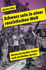 Schwarz sein in einer rassistischen Welt Cover des Buches Schwarz sein in einer rassistischen Welt (ISBN: 9783897712751)