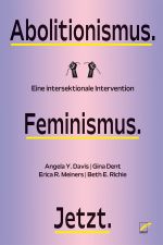 Abolitionismus. Feminismus. Jetzt. Cover des Buches Abolitionismus. Feminismus. Jetzt. (ISBN: 9783897713581)