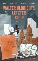 Walter Ulbrichts letzter Coup Cover des Buches Walter Ulbrichts letzter Coup (ISBN: 9783897731493)