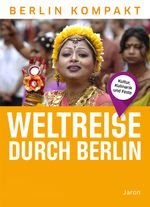 Weltreise durch Berlin Cover des Buches Weltreise durch Berlin (ISBN: 9783897734425)