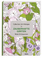 Collection Art-thérapie: Zauberhafte Gärten Cover des Buches Collection Art-thérapie: Zauberhafte Gärten (ISBN: 9783897778191)