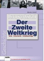 Der Zweite Weltkrieg: Texte, Dokumente, Arbeitsaufträge Cover des Buches Der Zweite Weltkrieg: Texte, Dokumente, Arbeitsaufträge (ISBN: 9783897782839)