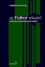 Ist Folter erlaubt?: Juristische und philosophische Aspekte Cover des Buches Ist Folter erlaubt?: Juristische und philosophische Aspekte (ISBN: 9783897855700)