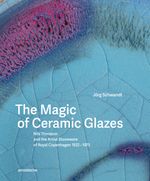The Magic of Ceramic Glazes Cover des Buches The Magic of Ceramic Glazes (ISBN: 9783897907485)