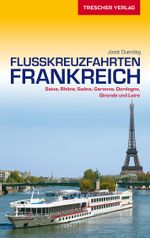 TRESCHER Reiseführer Flusskreuzfahrten Frankreich Cover des Buches TRESCHER Reiseführer Flusskreuzfahrten Frankreich (ISBN: 9783897944565)