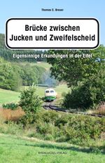 Brücke zwischen Jucken und Zweifelscheid Cover des Buches Brücke zwischen Jucken und Zweifelscheid (ISBN: 9783898010856)