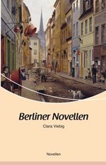 Berliner Novellen Cover des Buches Berliner Novellen (ISBN: 9783898011211)