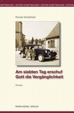 Am siebten Tag erschuf Gott die Vergänglichkeit Cover des Buches Am siebten Tag erschuf Gott die Vergänglichkeit (ISBN: 9783898012270)