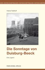 Die Sonntage von Duisburg-Beeck Cover des Buches Die Sonntage von Duisburg-Beeck (ISBN: 9783898012355)