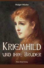 Kriemhild und ihre Brüder Cover des Buches Kriemhild und ihre Brüder (ISBN: 9783898014052)