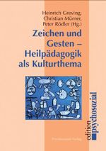 Zeichen und Gesten – Heilpädagogik als Kulturthema Cover des Buches Zeichen und Gesten – Heilpädagogik als Kulturthema (ISBN: 9783898063029)