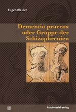 Dementia praecox oder Gruppe der Schizophrenien Cover des Buches Dementia praecox oder Gruppe der Schizophrenien (ISBN: 9783898066167)