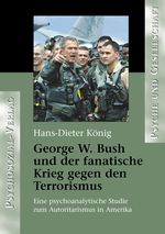 George W. Bush und der fanatische Krieg gegen den Terrorismus Cover des Buches George W. Bush und der fanatische Krieg gegen den Terrorismus (ISBN: 9783898067898)