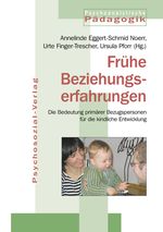 Frühe Beziehungserfahrungen Cover des Buches Frühe Beziehungserfahrungen (ISBN: 9783898068468)
