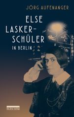 Else Lasker-Schüler in Berlin Cover des Buches Else Lasker-Schüler in Berlin (ISBN: 9783898091619)