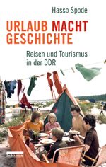 Urlaub Macht Geschichte Cover des Buches Urlaub Macht Geschichte (ISBN: 9783898092012)