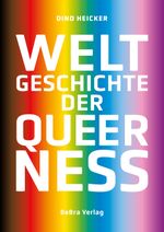 Weltgeschichte der Queerness Cover des Buches Weltgeschichte der Queerness (ISBN: 9783898092593)