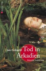 Tod in Arkadien Cover des Buches Tod in Arkadien (ISBN: 9783898095099)
