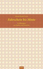 Fahrschein bis Minto Cover des Buches Fahrschein bis Minto (ISBN: 9783898123488)