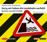 Sorry, wir haben die Landebahn verfehlt – Kurioses aus dem Cockpit Cover des Buches Sorry, wir haben die Landebahn verfehlt – Kurioses aus dem Cockpit (ISBN: 9783898139557)