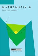 Duden Mathematik - Sekundarstufe I - Gymnasium Sachsen-Anhalt: 8. Schuljahr - Schülerbuch Cover des Buches Duden Mathematik - Sekundarstufe I - Gymnasium Sachsen-Anhalt: 8. Schuljahr - Schülerbuch (ISBN: 9783898185882)