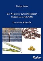 Der Wegweiser zum erfolgreichen Investment in Rohstoffe: Das 1x1 der Rohstoffe Cover des Buches Der Wegweiser zum erfolgreichen Investment in Rohstoffe: Das 1x1 der Rohstoffe (ISBN: 9783898219495)