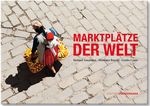 Marktplätze der Welt Cover des Buches Marktplätze der Welt (ISBN: 9783898234412)