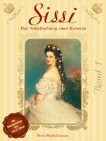 Sissi - Der Schicksalsweg einer Kaiserin 1 Cover des Buches Sissi - Der Schicksalsweg einer Kaiserin 1 (ISBN: 9783898353052)
