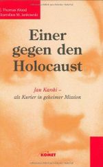 Einer gegen den Holocaust: Jan Karski - Als Kurier in geheimer Mission: Jan Karski - als Kurier in geheimer Mission. Vorw. v. Elie Wiesel Cover des Buches Einer gegen den Holocaust: Jan Karski - Als Kurier in geheimer Mission: Jan Karski - als Kurier in geheimer Mission. Vorw. v. Elie Wiesel (ISBN: 9783898364959)