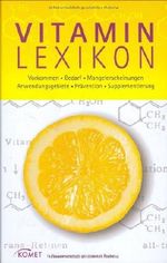 Vitamin-Lexikon: Vorkommen - Bedarf - Mangelerscheinungen - Anwendungsgebiete - Prävention - Supplementierung Cover des Buches Vitamin-Lexikon: Vorkommen - Bedarf - Mangelerscheinungen - Anwendungsgebiete - Prävention - Supplementierung (ISBN: 9783898366908)