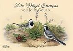 John Gould - Die Vögel Europas Cover des Buches John Gould - Die Vögel Europas (ISBN: 9783898368568)