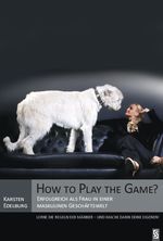 How to Play the Game? Cover des Buches How to Play the Game? (ISBN: 9781481792103)
