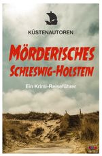Mörderisches Schleswig-Holstein Cover des Buches Mörderisches Schleswig-Holstein (ISBN: 9783898419963)