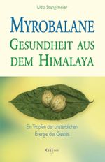 Myrobalane - Gesundheit aus dem Himalaya Cover des Buches Myrobalane - Gesundheit aus dem Himalaya (ISBN: 9783898451901)