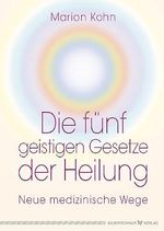 Die fünf geistigen Gesetze der Heilung: Neue medizinische Wege Cover des Buches Die fünf geistigen Gesetze der Heilung: Neue medizinische Wege (ISBN: 9783898452939)