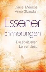 Essener Erinnerungen. Die spirituellen Lehren Jesu Cover des Buches Essener Erinnerungen. Die spirituellen Lehren Jesu (ISBN: 9783898454629)