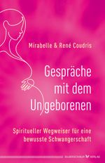 Gespräche mit dem Ungeborenen Cover des Buches Gespräche mit dem Ungeborenen (ISBN: 9783898455602)