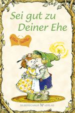 Sei gut zu Deiner Ehe Cover des Buches Sei gut zu Deiner Ehe (ISBN: 9783898455770)